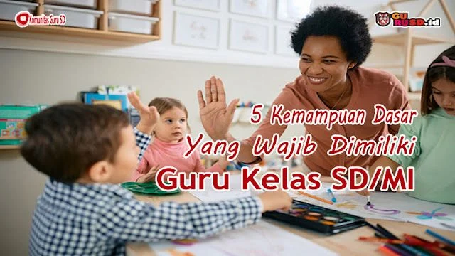 Guru Kelas SD/MI, Pengajar Bersemangat