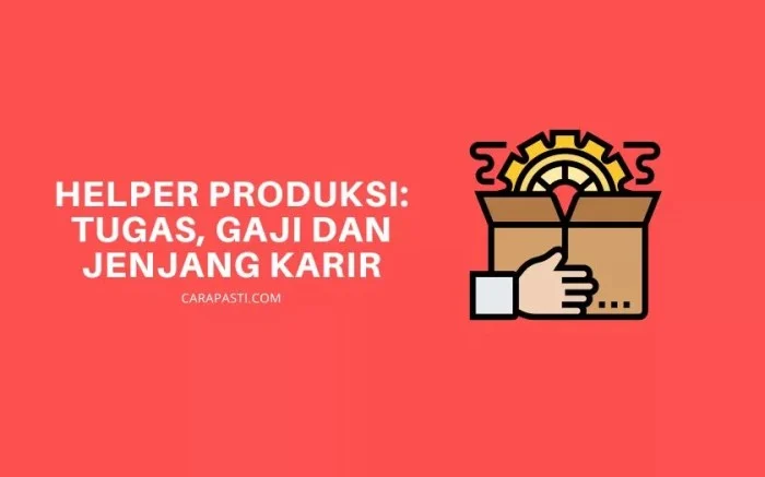 Helper Operasional – Dukungan Tim Produksi